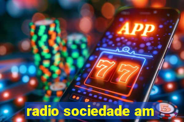 radio sociedade am